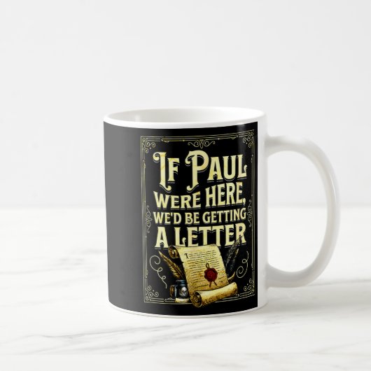 If paul were here we’d be getting a letter design  コーヒーマグカップ (右)