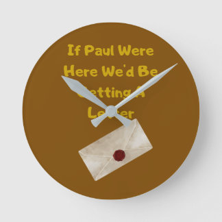 If Paul Were Here We'd Be Getting A Letter ラウンド壁時計