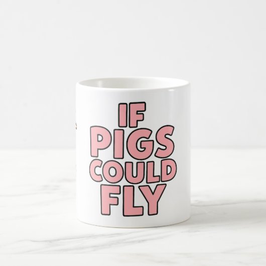 If pigs could fly - fun mug コーヒーマグカップ (中央)