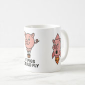 If pigs could fly - funny coffee mug コーヒーマグカップ (正面右)