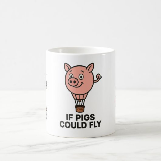 If pigs could fly - funny coffee mug コーヒーマグカップ (中央)