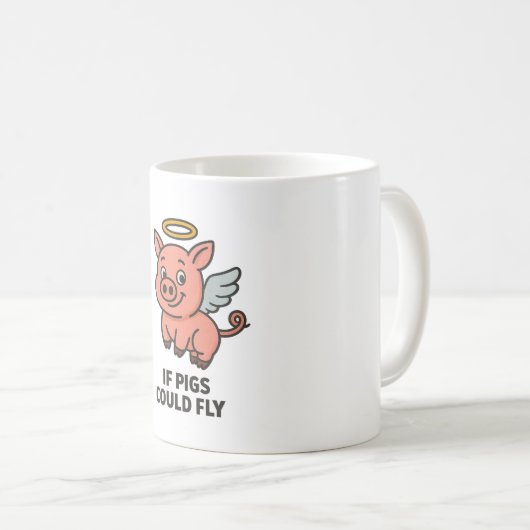 If Pigs Could Fly – Funny Whimsical Coffee Mug コーヒーマグカップ (正面右)