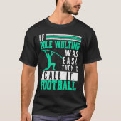 If Pole Vaulting Was Easy Vault Jumper Jumping Vau Tシャツ (正面)