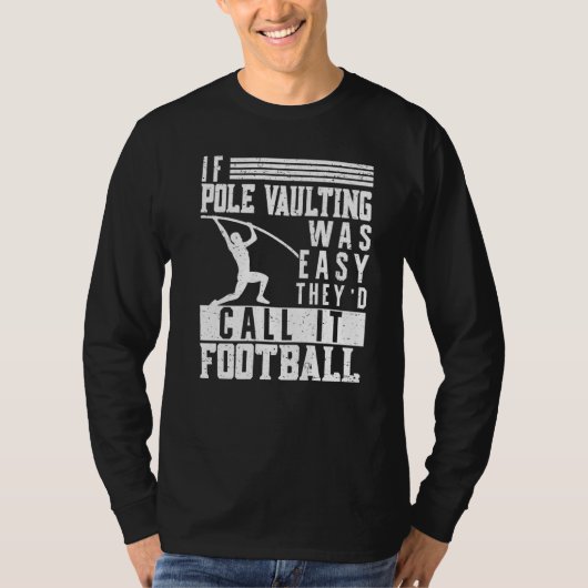 If Pole Vaulting Was Easy Vault Jumper Jumping Vau Tシャツ (正面)
