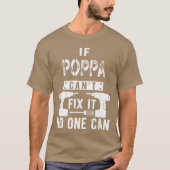 If Poppa Cant Fi It No One Can Grandpa gift Tシャツ (正面)
