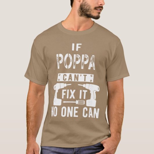 If Poppa Cant Fi It No One Can Grandpa gift Tシャツ (正面)