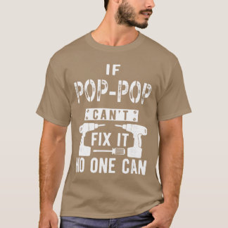 If PopPop Cant Fi It No One Can Grandpa girl Tシャツ