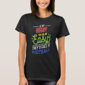 If Rugby Was Easy Saying Funny Rugby Player Tシャツ (正面)