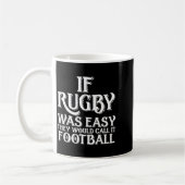 If Rugby Was Easy They Would Call It Football Funn コーヒーマグカップ (左)