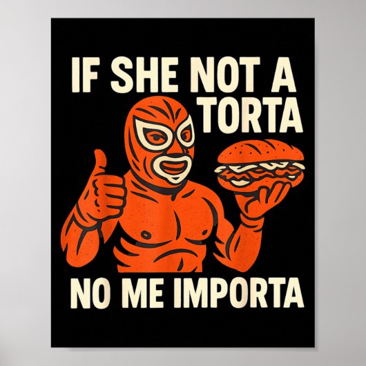 If She Not A Torta No Me Imrta. Cinco De Mayo.  ポスター (正面)