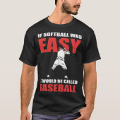 If Softball Was Easy They d Call It Baseball  Soft Tシャツ (正面)