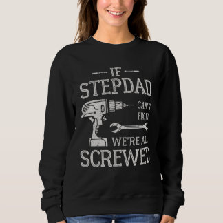If Stepdad Can t Fix It We re All Screwed Father s スウェットシャツ
