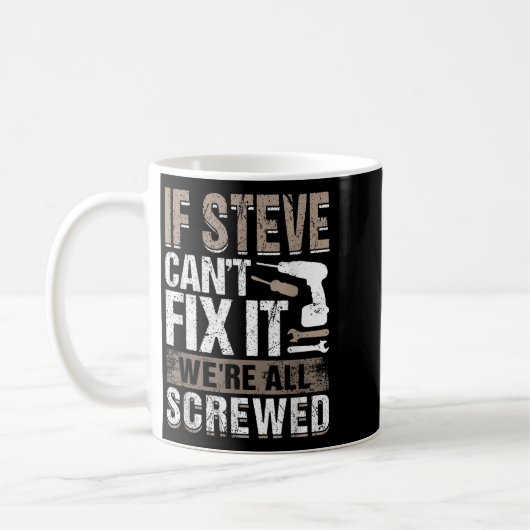 If Steve Can't Fix It We Are All Screwed コーヒーマグカップ (左)