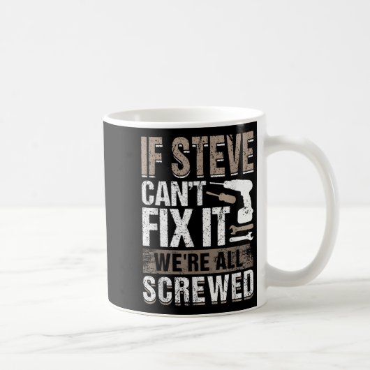 If Steve Can't Fix It We Are All Screwed コーヒーマグカップ (右)