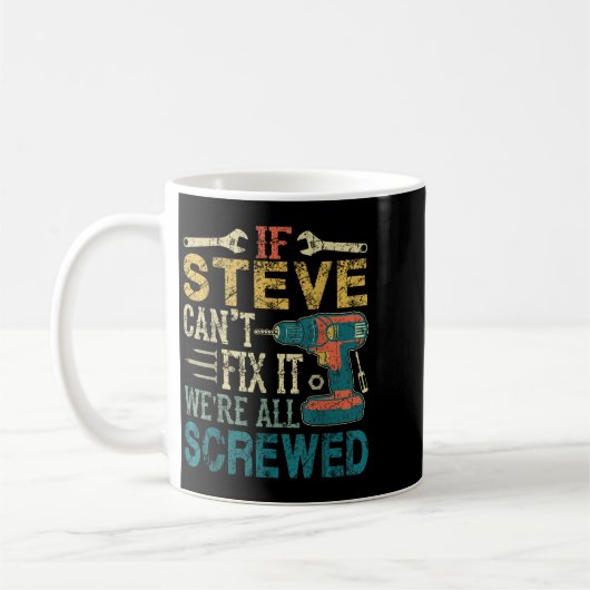If Steve Can't Fix It We're All Screwed Funny Fath コーヒーマグカップ (左)