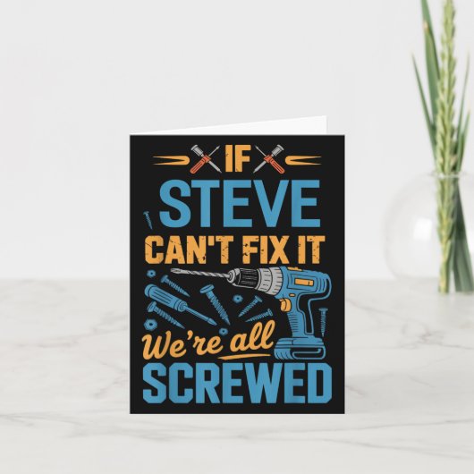 If Steve Can't Fix It We're All Screwed Name Steve カード (正面)