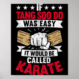 If Tang Soo Do was Easy It Would Be Called Karate ポスター