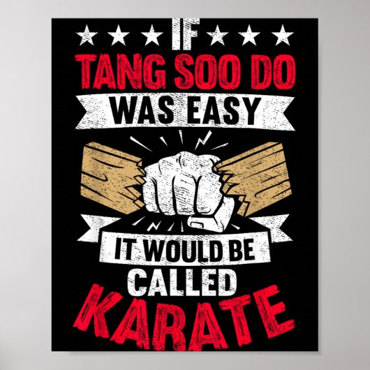 If Tang Soo Do was Easy It Would Be Called Karate ポスター (正面)