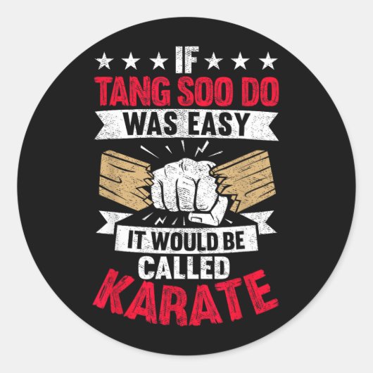 If Tang Soo Do was Easy It Would Be Called Karate ラウンドシール (正面)