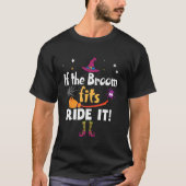 If The Broom Fits Ride It Cute Witch Shoes Hallowe Tシャツ (正面)