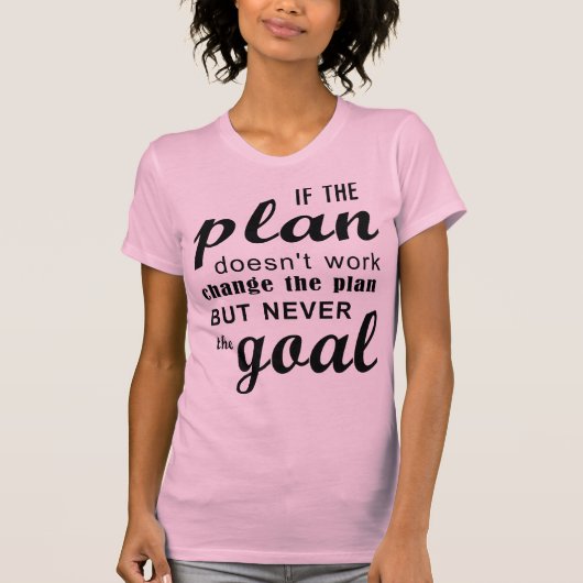 If The Plan Doesn't Work Change The Plan Tシャツ (正面)