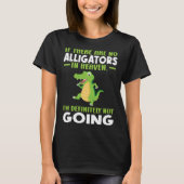 if there are no alligator in heaven alligator tシャツ (正面)