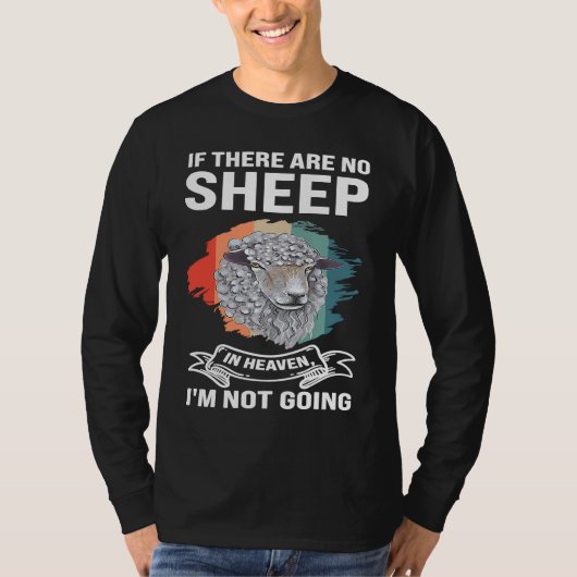 if there are no sheep in heaven I'm not going shee Tシャツ (正面)