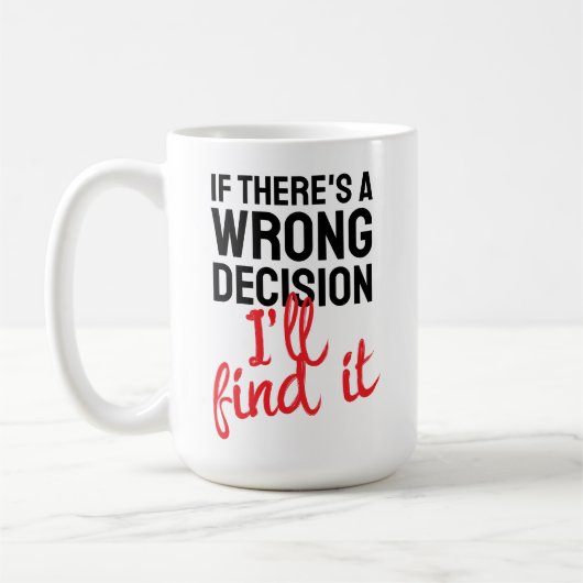 If there's a wrong decision I'll ind it コーヒーマグカップ (左)