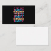 If They Can’T Learn The Way We Teach, We Teach The 名刺 (正面/裏面)