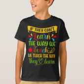 If They Can't Learn The Way We Teach Special Educa Tシャツ (正面)
