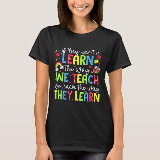 If They Can't Learn The Way We Teach Sped Teachers Tシャツ (正面)