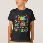 If They Can't Learn The Way We Teach Sped Teachers Tシャツ (正面)