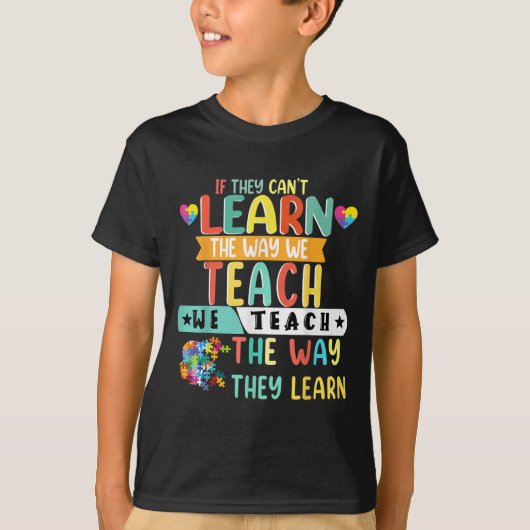 If They Can't Learn The Way We Teach The Way They Tシャツ (正面)