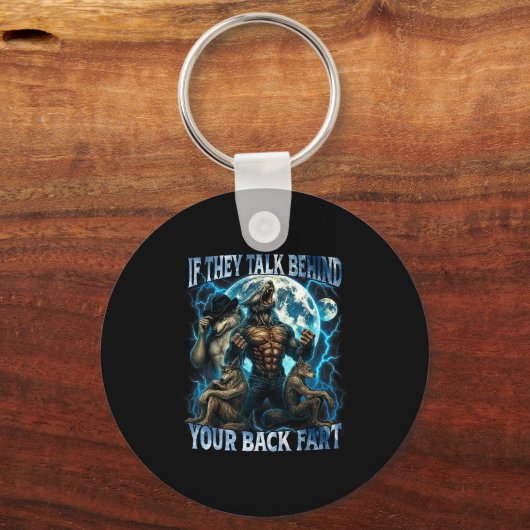 If They Talk Behind Your Back Fart Funny Cringe Al キーホルダー (正面)