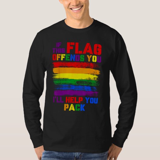 If This Flag Offend You I ll Help You Pack LGBT Ra Tシャツ (正面)