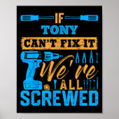 If Tony Can't Fix It We're All Screwed Name Tony  ポスター (正面)