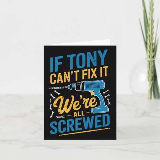 If Tony Can't Fix It We're All Screwed Name Tony P カード (正面)