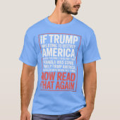 If Trump Was Going To Destroy America Tシャツ (正面)