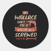 If Wallace Can't Fix It We're All Screwed  ラウンドシール (正面)