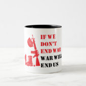 If we don't end war, war will end us ツートーンマグカップ (中央)