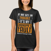If We Get In Trouble It's My Grandpa's Fault I Lis Tシャツ (正面)