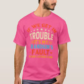 If We Get Inrouble Its My Grandsons Fault Funny Gr Tシャツ (正面)