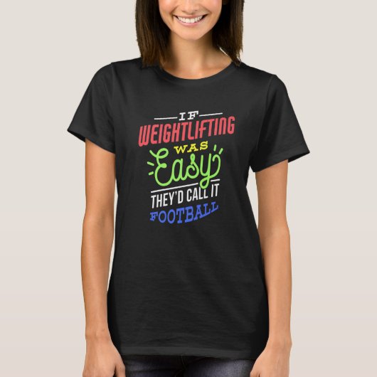 If Weightlifting Was Easy Saying Funny Weightlifte Tシャツ (正面)