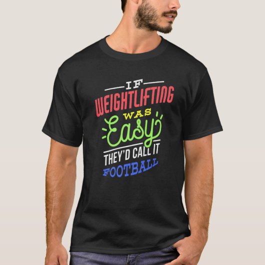 If Weightlifting Was Easy Saying Funny Weightlifte Tシャツ (正面)
