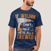 If WILSON Cant Fix it Were All Screwed Gift Tシャツ (正面)