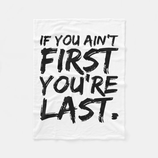 If You Ain't First You're Last Funny Motivational  フリースブランケット (正面)