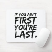 If You Ain't First You're Last Funny Motivational  マウスパッド (マウス)