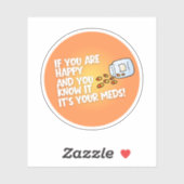 If You Are Happy It's Your Meds シール (シート)