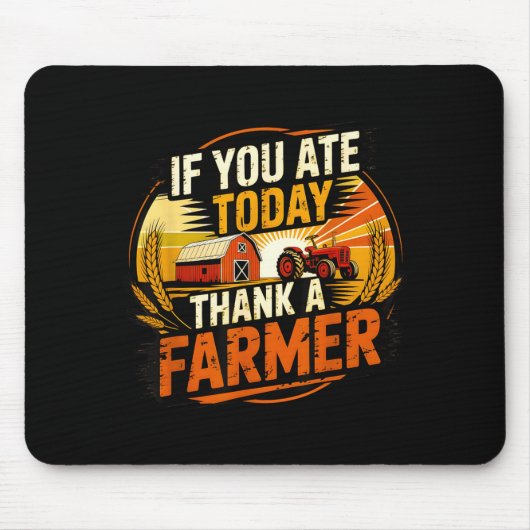 If You Ate Today Thank A Farmer Graphic Gift Farme マウスパッド (正面)