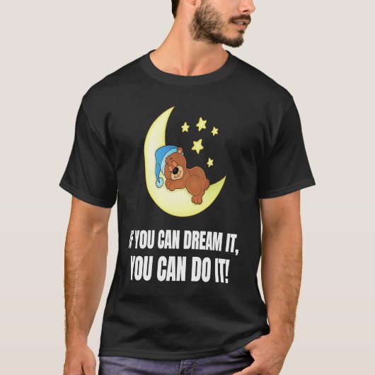 If You Can Dream It You Can Do It  Bear Tシャツ (正面)
